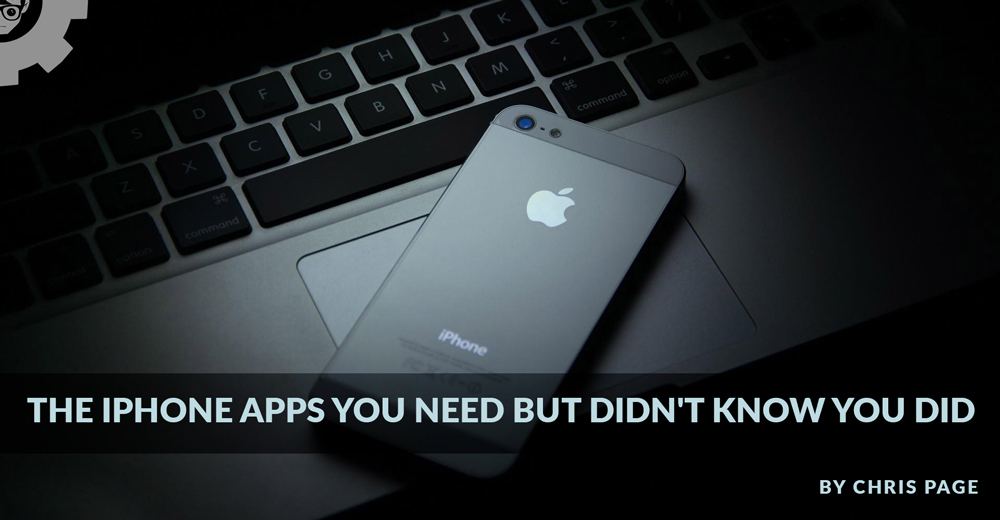 The iPhone apps you need but didn't know you did