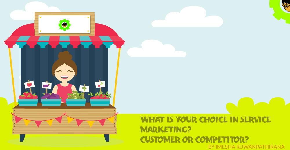 What is your choice in service marketing? Customer or Competitor?