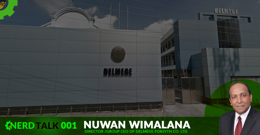 Nerd Talk 001- Nuwan Wimalana - Director /Group CEO of Delmege Forsyth Co. Ltd
