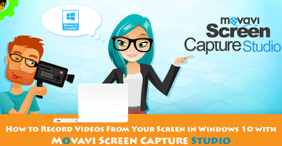 How to Record Videos From Your Screen in Windows 10 with Movavi Screen Capture Studio
