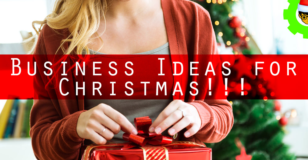 Business Ideas for Christmas!!! Nerdynaut
