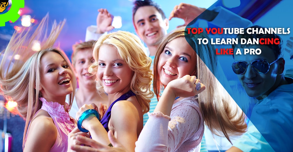 Top YouTube Channels to Learn Dancing like a Pro Nerdynaut