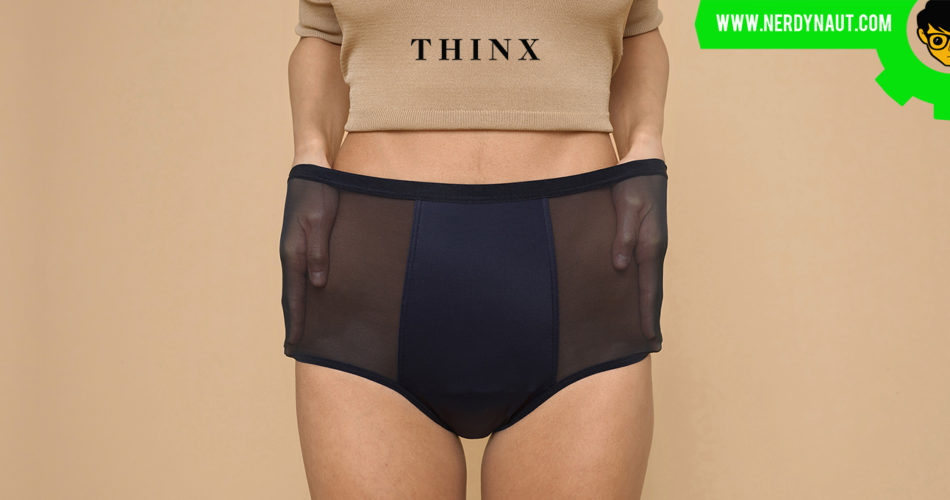 Fewer things to worry about your period now with ‘THINX’ Nerdynaut