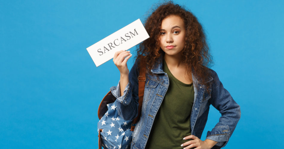 Pros and Cons of Being Sarcastic During College Time